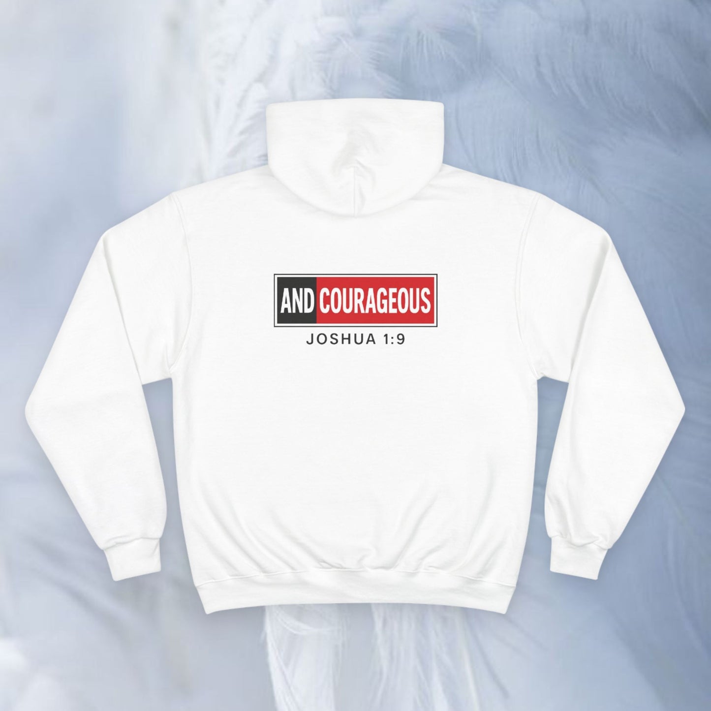 Champion Hoodie - Be Strong and Courageous - JOSHUA 1:9
