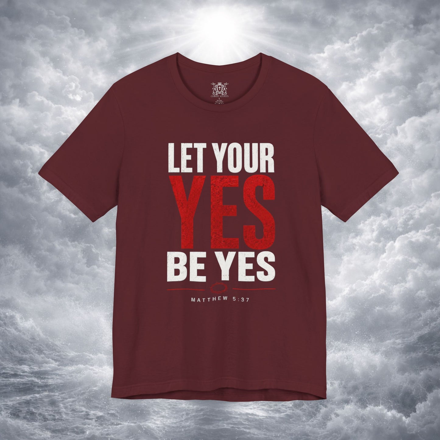 Let Your Yes Be Yes Shirt | Matthew 5:37 & James 5:12 Christian Tee | No Be No Integrity Bible Verse