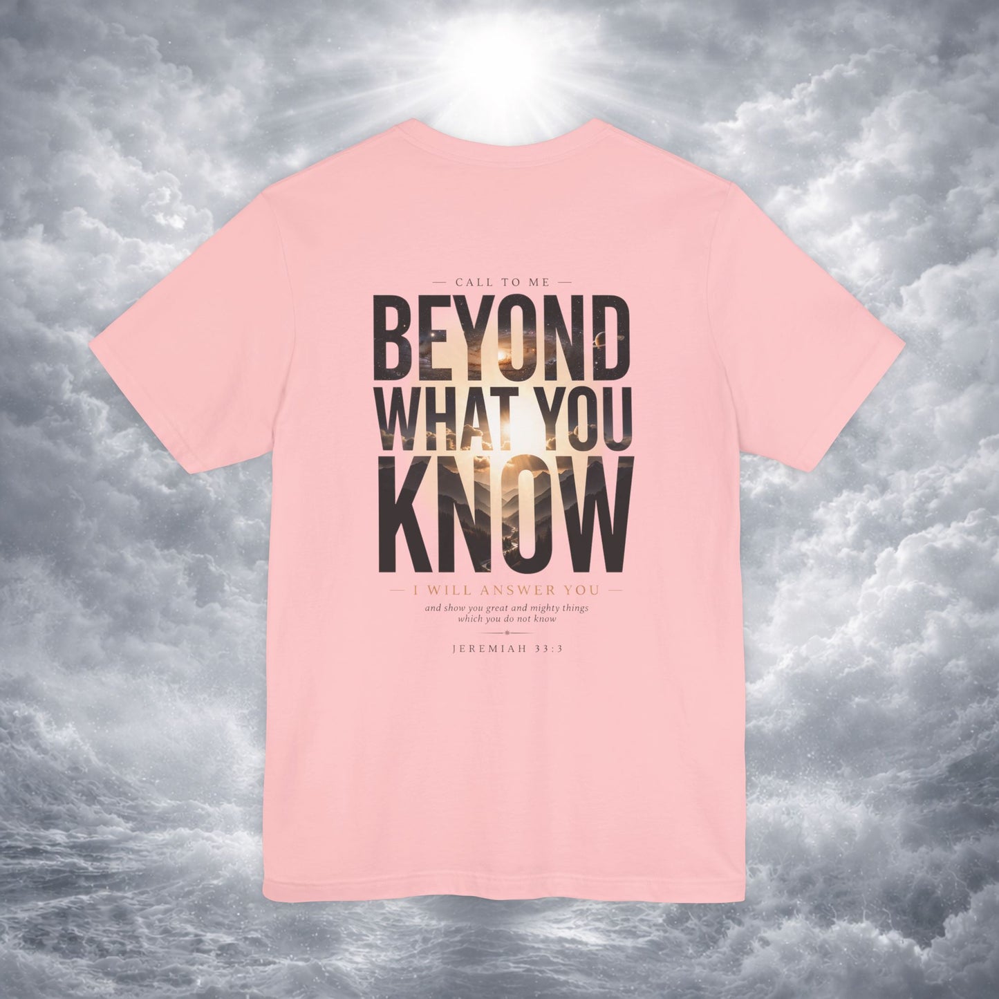 Jeremiah 33:3 Shirt - Beyond What You Know | Call to Me | Christian Apparel
