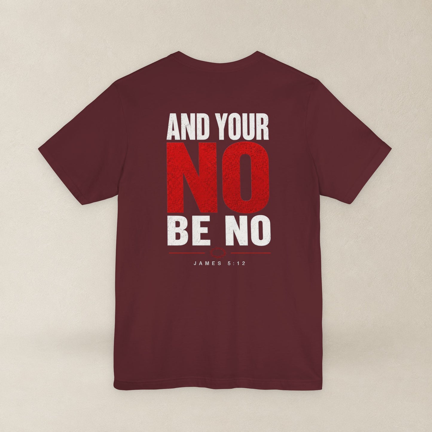 Let Your Yes Be Yes Shirt | Matthew 5:37 & James 5:12 Christian Tee | No Be No Integrity Bible Verse