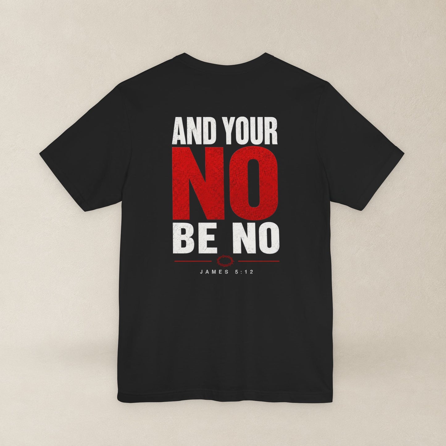 Let Your Yes Be Yes Shirt | Matthew 5:37 & James 5:12 Christian Tee | No Be No Integrity Bible Verse