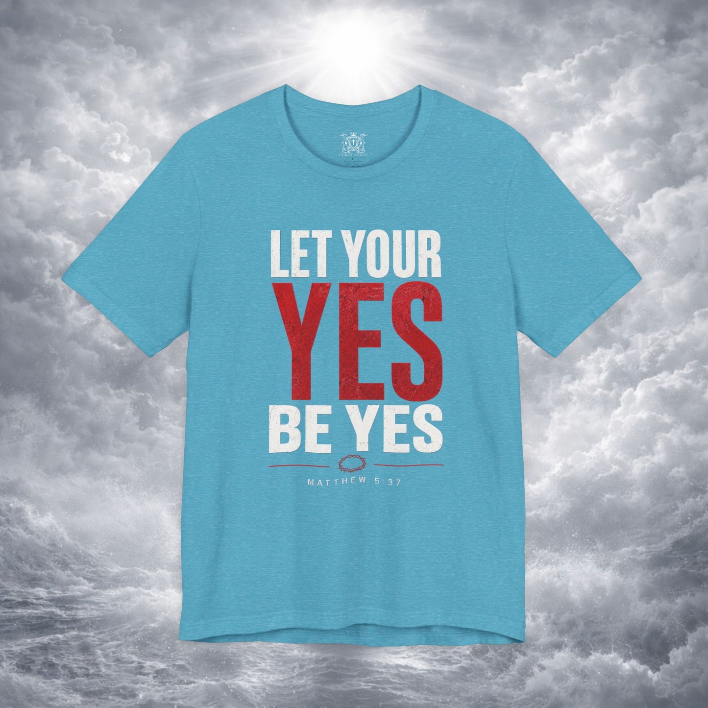 Let Your Yes Be Yes Shirt | Matthew 5:37 & James 5:12 Christian Tee | No Be No Integrity Bible Verse