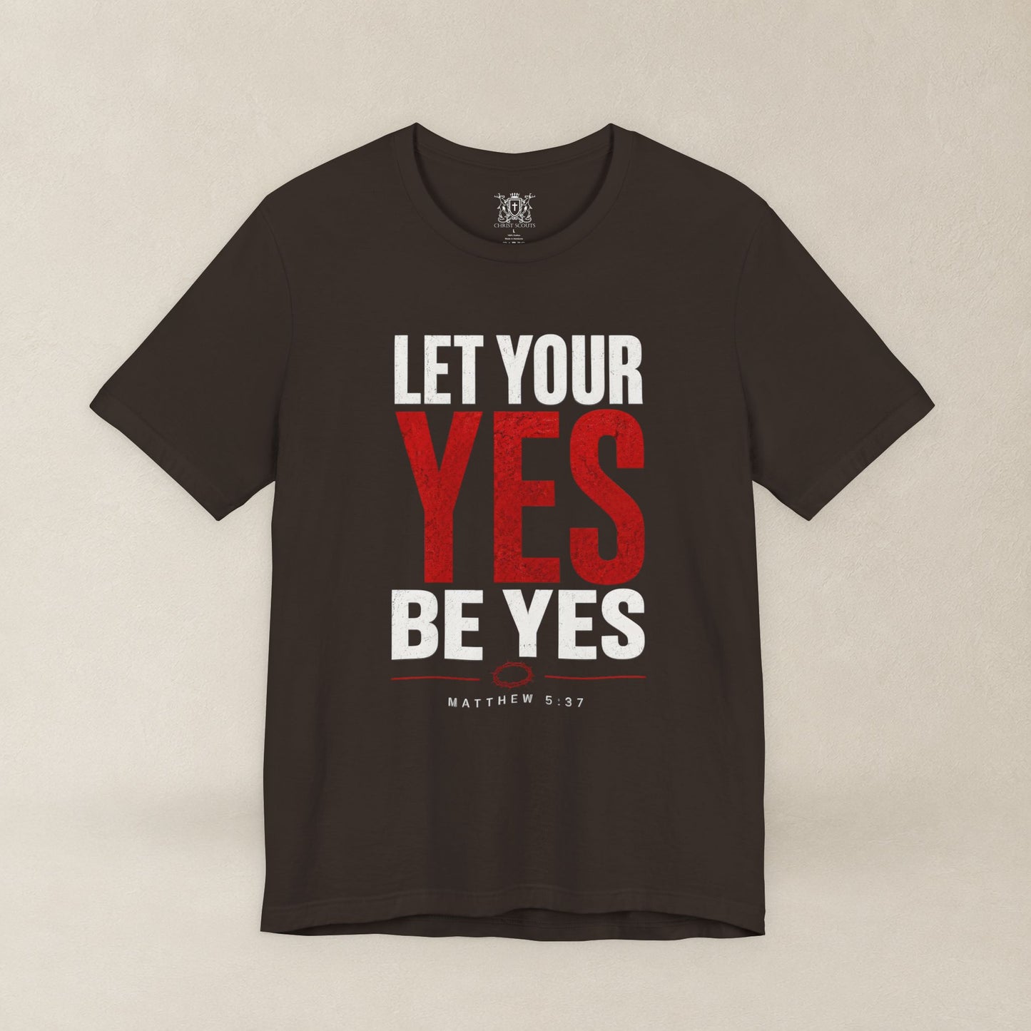Let Your Yes Be Yes Shirt | Matthew 5:37 & James 5:12 Christian Tee | No Be No Integrity Bible Verse