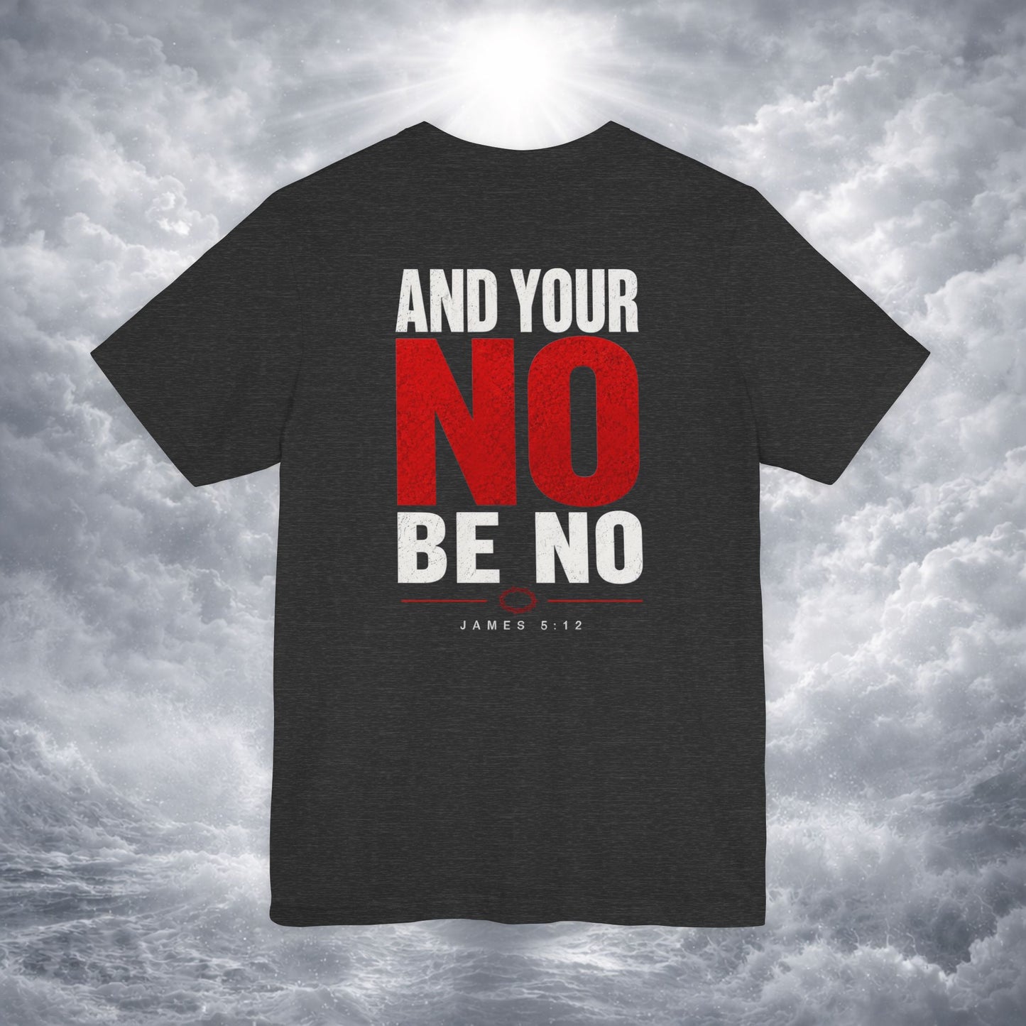 Let Your Yes Be Yes Shirt | Matthew 5:37 & James 5:12 Christian Tee | No Be No Integrity Bible Verse