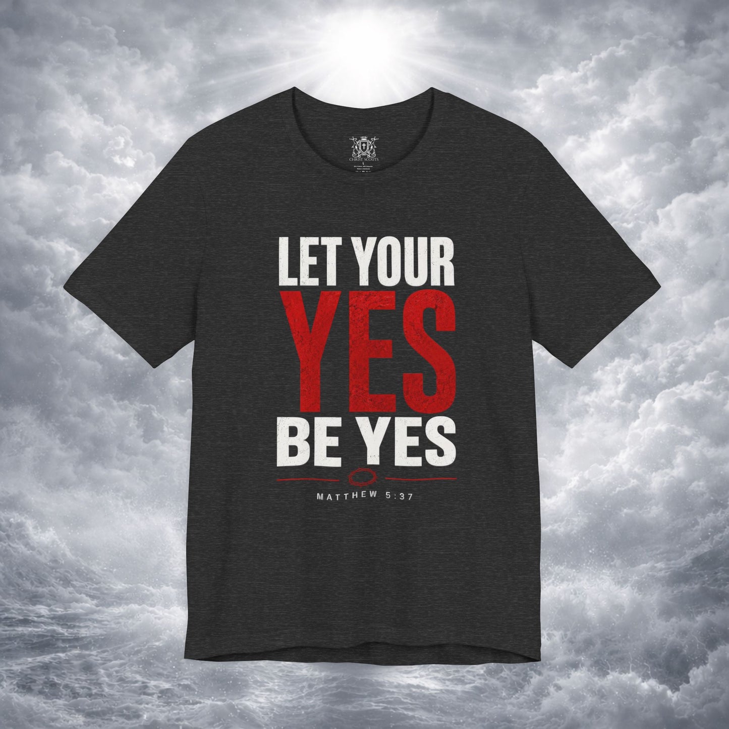 Let Your Yes Be Yes Shirt | Matthew 5:37 & James 5:12 Christian Tee | No Be No Integrity Bible Verse
