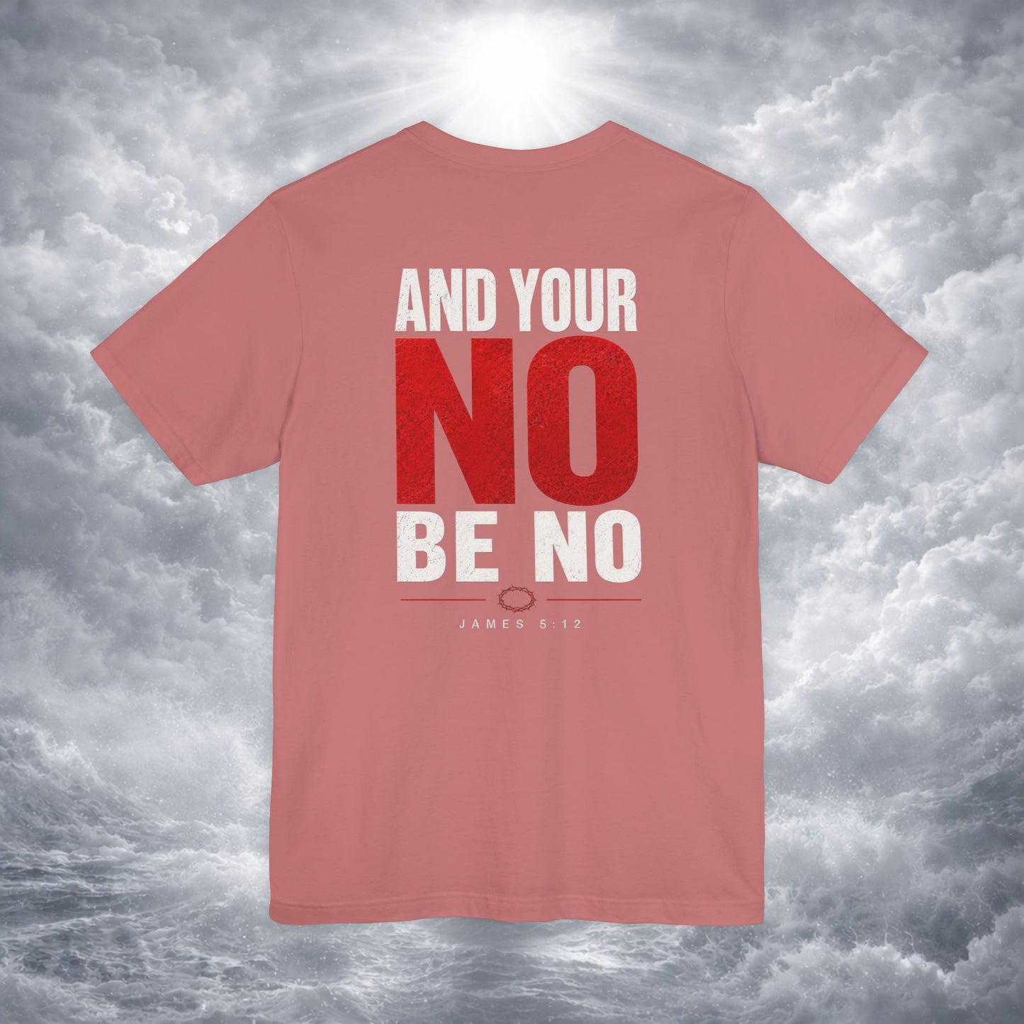 Let Your Yes Be Yes Shirt | Matthew 5:37 & James 5:12 Christian Tee | No Be No Integrity Bible Verse