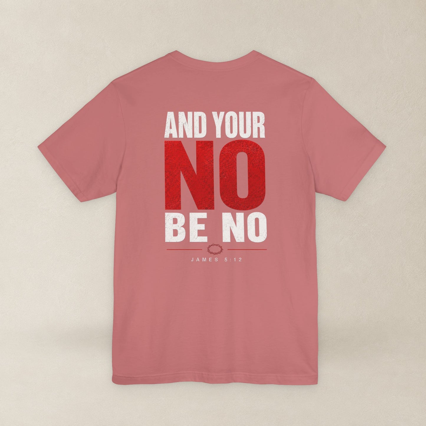 Let Your Yes Be Yes Shirt | Matthew 5:37 & James 5:12 Christian Tee | No Be No Integrity Bible Verse