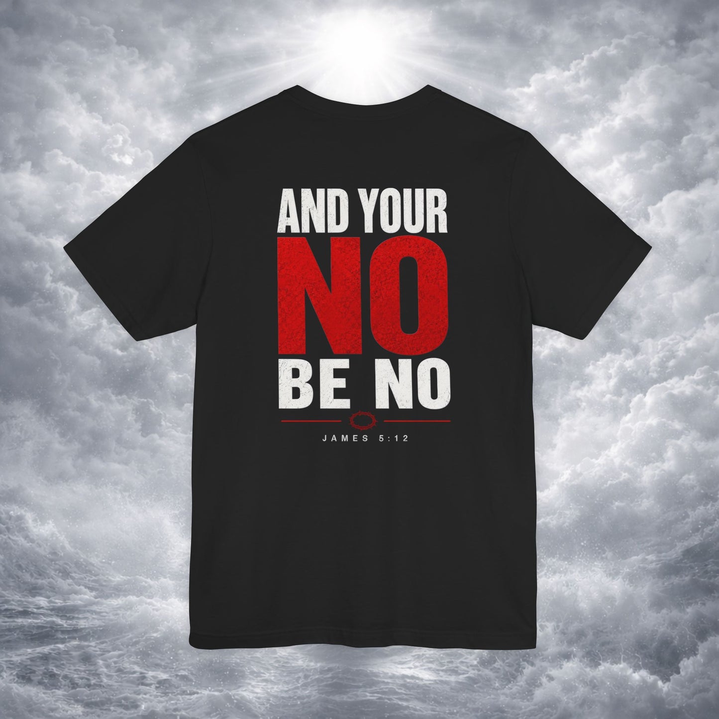 Let Your Yes Be Yes Shirt | Matthew 5:37 & James 5:12 Christian Tee | No Be No Integrity Bible Verse
