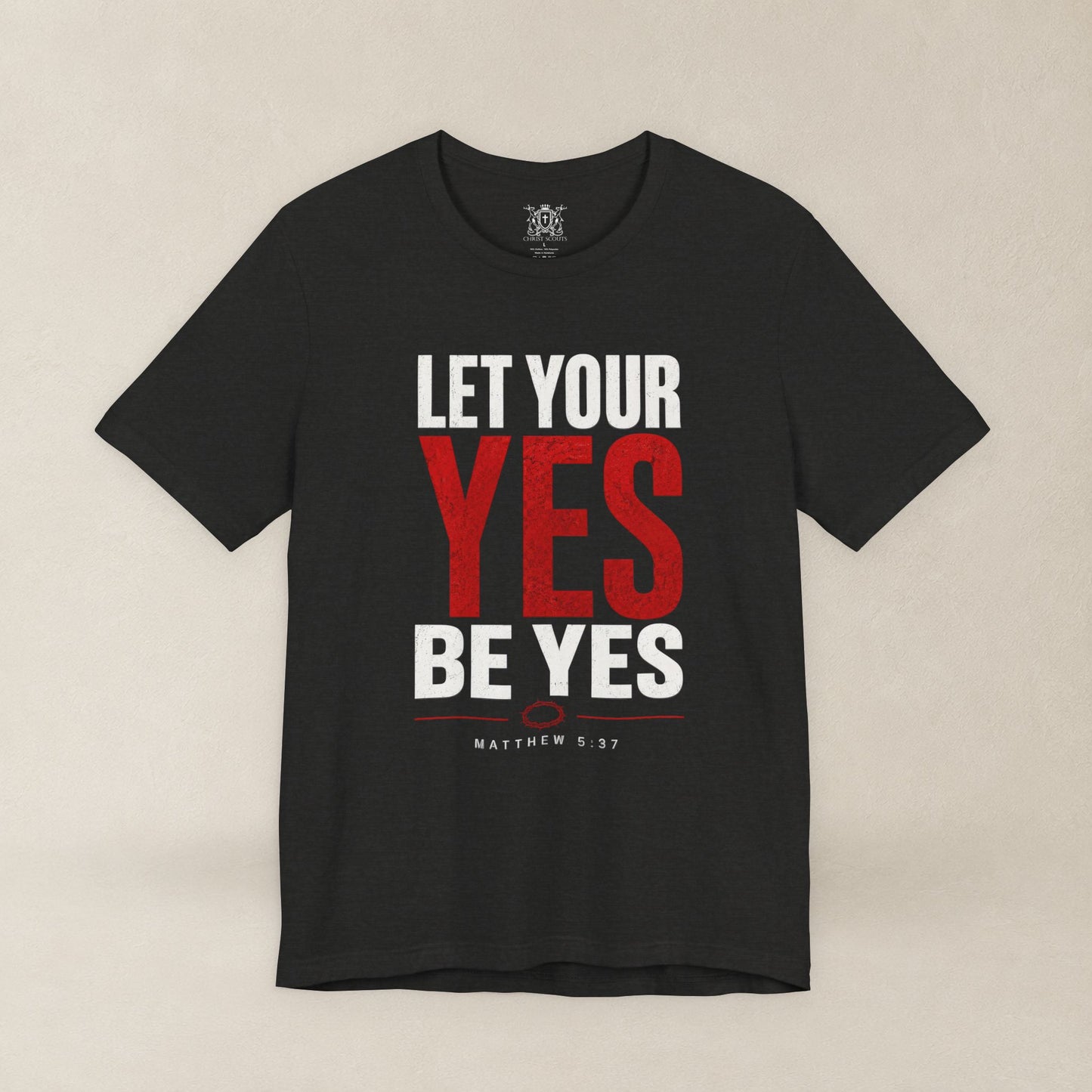 Let Your Yes Be Yes Shirt | Matthew 5:37 & James 5:12 Christian Tee | No Be No Integrity Bible Verse