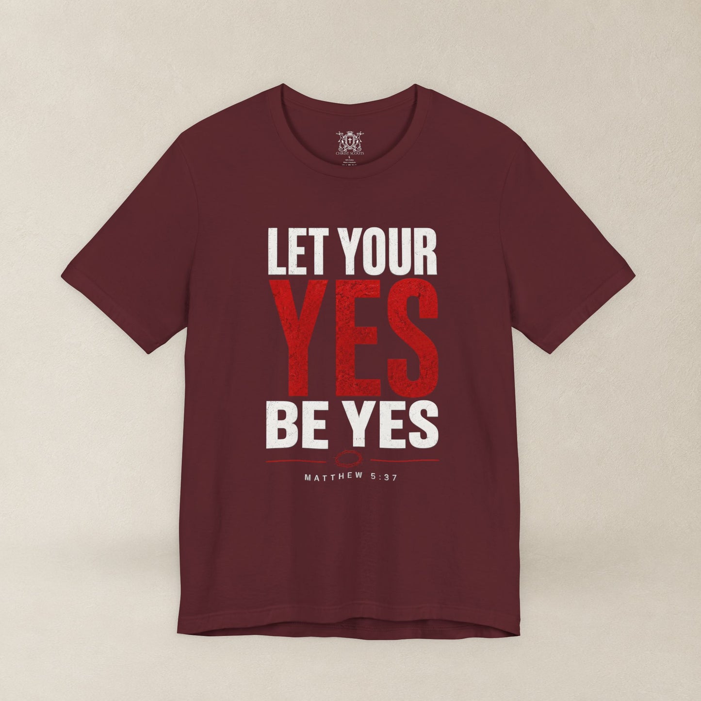 Let Your Yes Be Yes Shirt | Matthew 5:37 & James 5:12 Christian Tee | No Be No Integrity Bible Verse