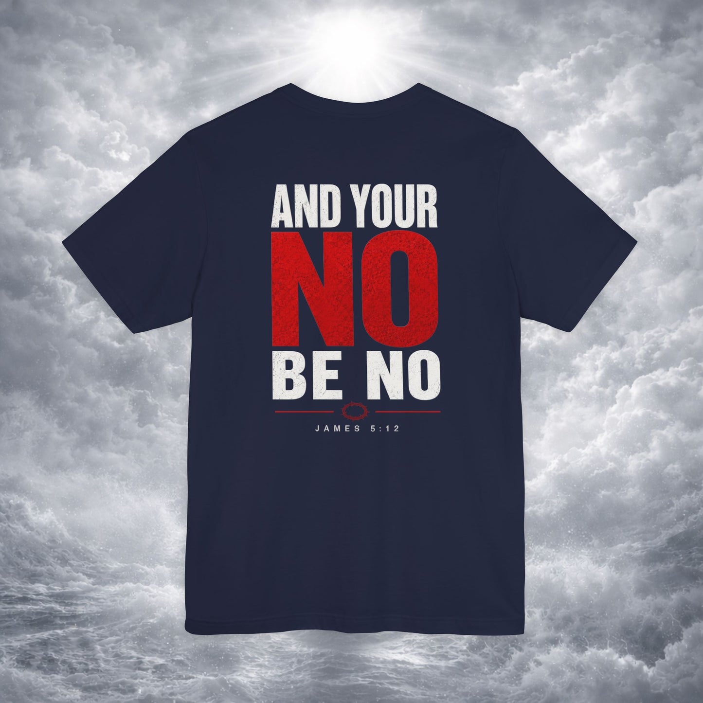 Let Your Yes Be Yes Shirt | Matthew 5:37 & James 5:12 Christian Tee | No Be No Integrity Bible Verse