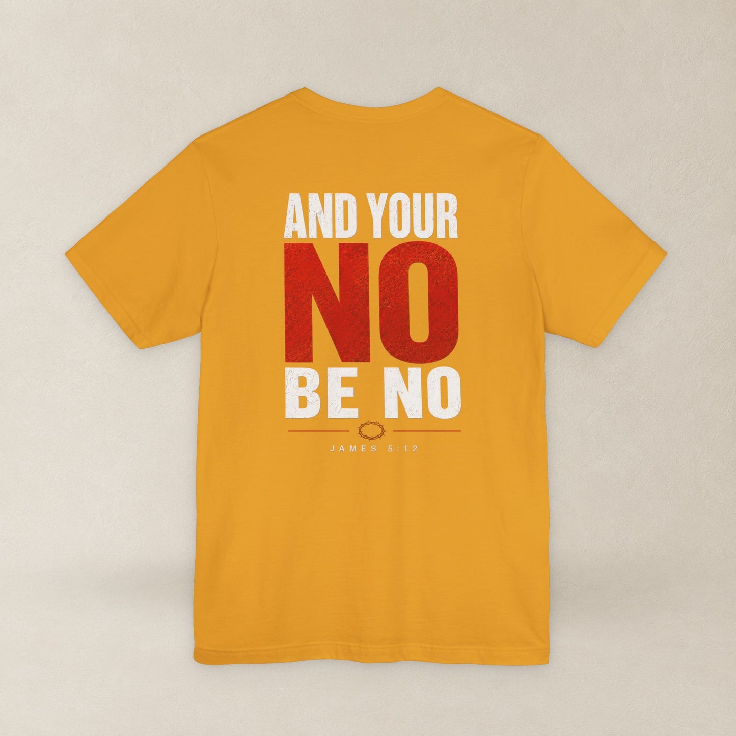 Let Your Yes Be Yes Shirt | Matthew 5:37 & James 5:12 Christian Tee | No Be No Integrity Bible Verse