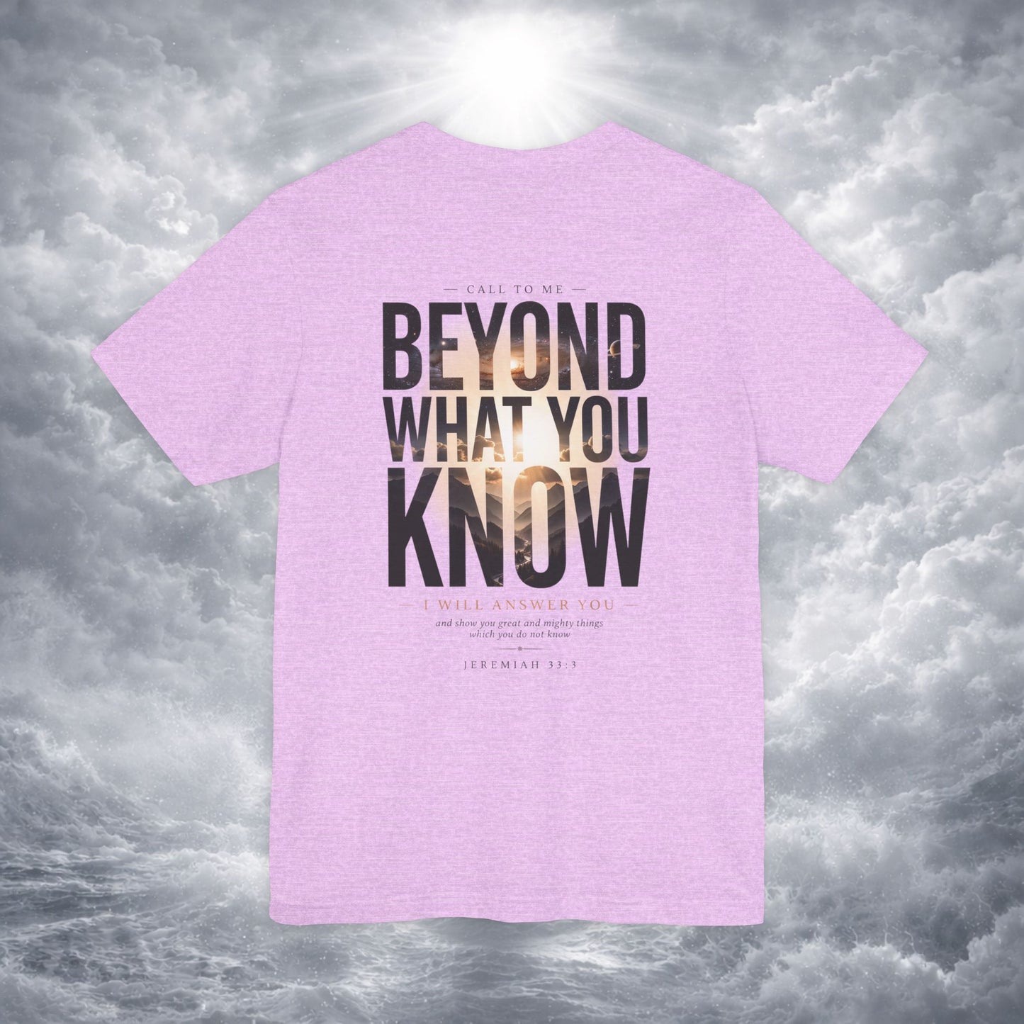 Jeremiah 33:3 Shirt - Beyond What You Know | Call to Me | Christian Apparel