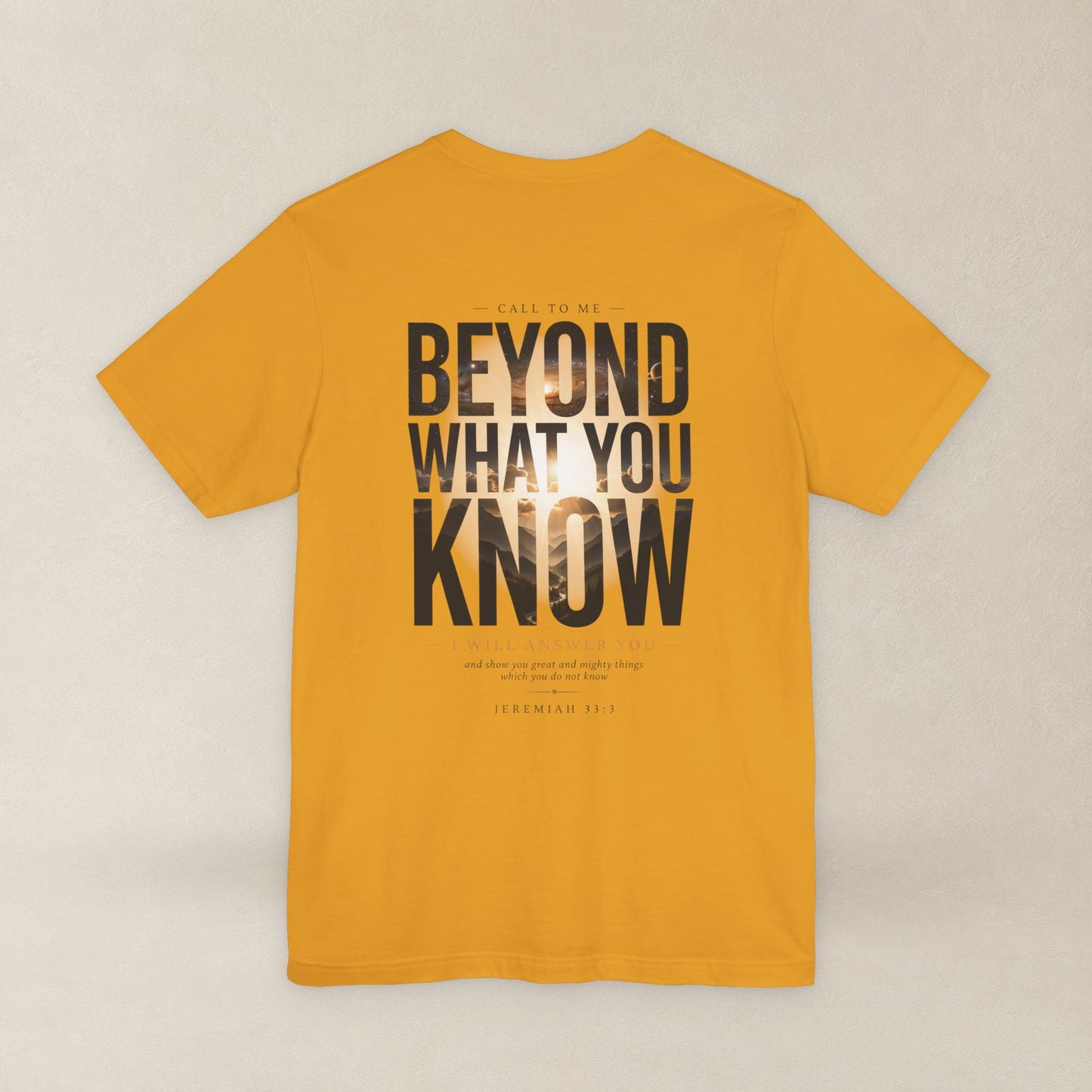Jeremiah 33:3 Shirt - Beyond What You Know | Call to Me | Christian Apparel