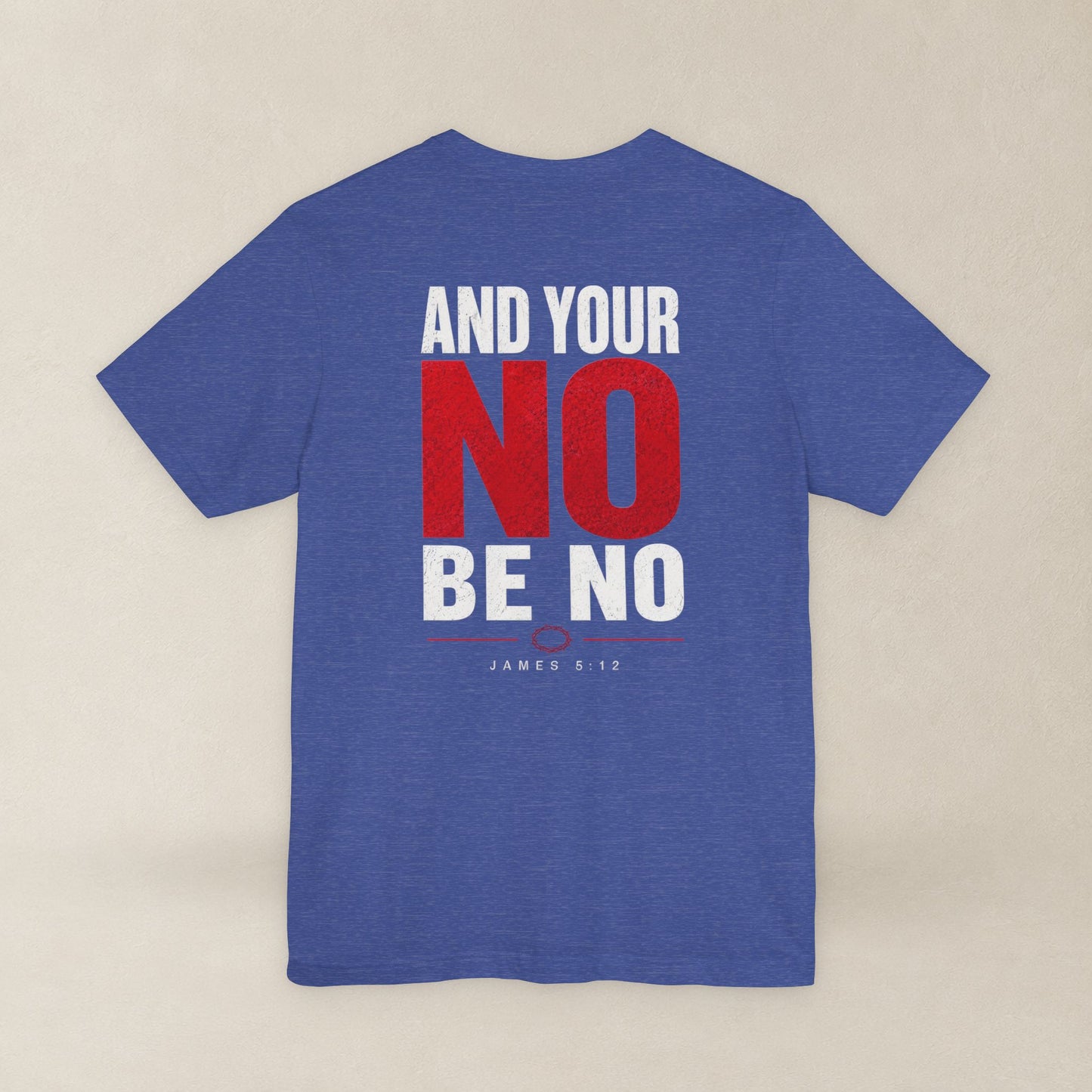 Let Your Yes Be Yes Shirt | Matthew 5:37 & James 5:12 Christian Tee | No Be No Integrity Bible Verse