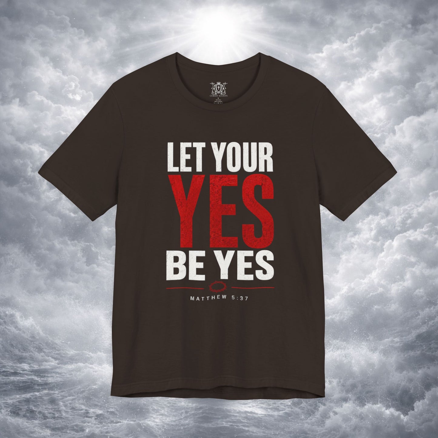 Let Your Yes Be Yes Shirt | Matthew 5:37 & James 5:12 Christian Tee | No Be No Integrity Bible Verse