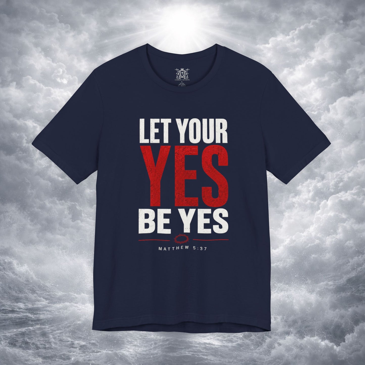 Let Your Yes Be Yes Shirt | Matthew 5:37 & James 5:12 Christian Tee | No Be No Integrity Bible Verse