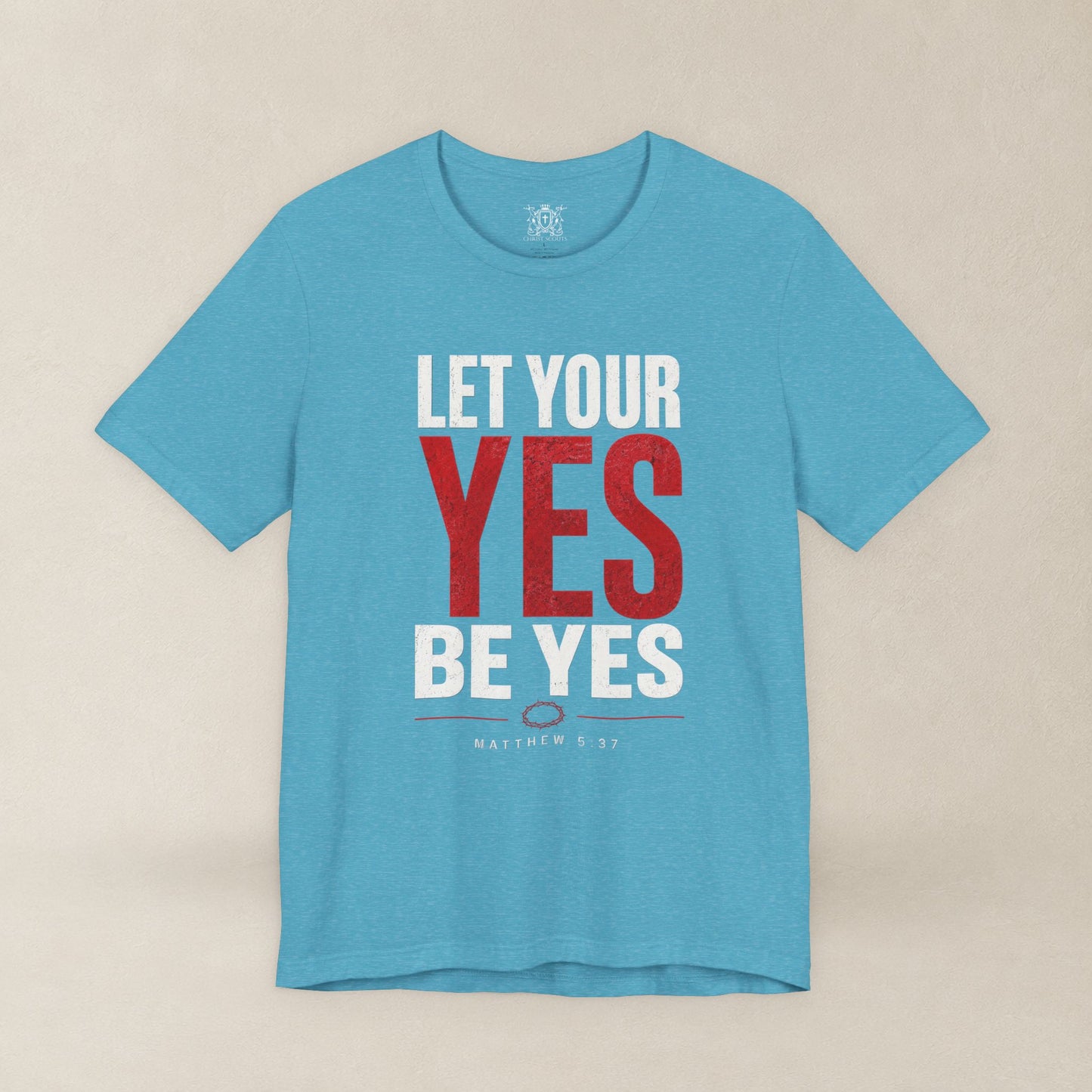 Let Your Yes Be Yes Shirt | Matthew 5:37 & James 5:12 Christian Tee | No Be No Integrity Bible Verse