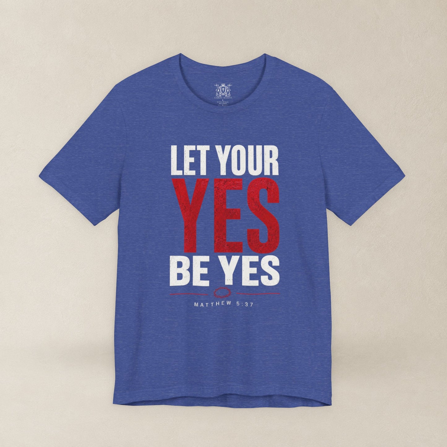 Let Your Yes Be Yes Shirt | Matthew 5:37 & James 5:12 Christian Tee | No Be No Integrity Bible Verse