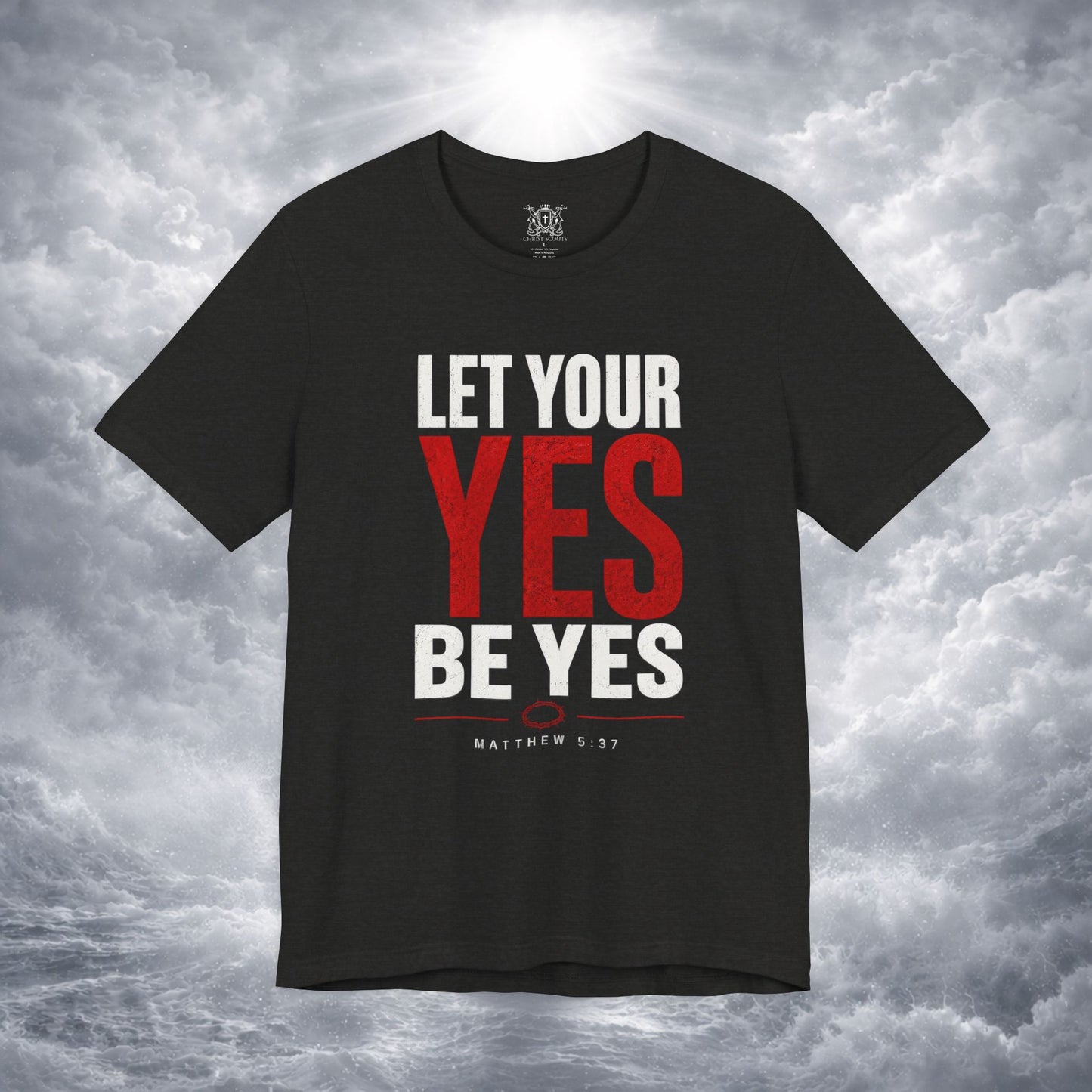 Let Your Yes Be Yes Shirt | Matthew 5:37 & James 5:12 Christian Tee | No Be No Integrity Bible Verse