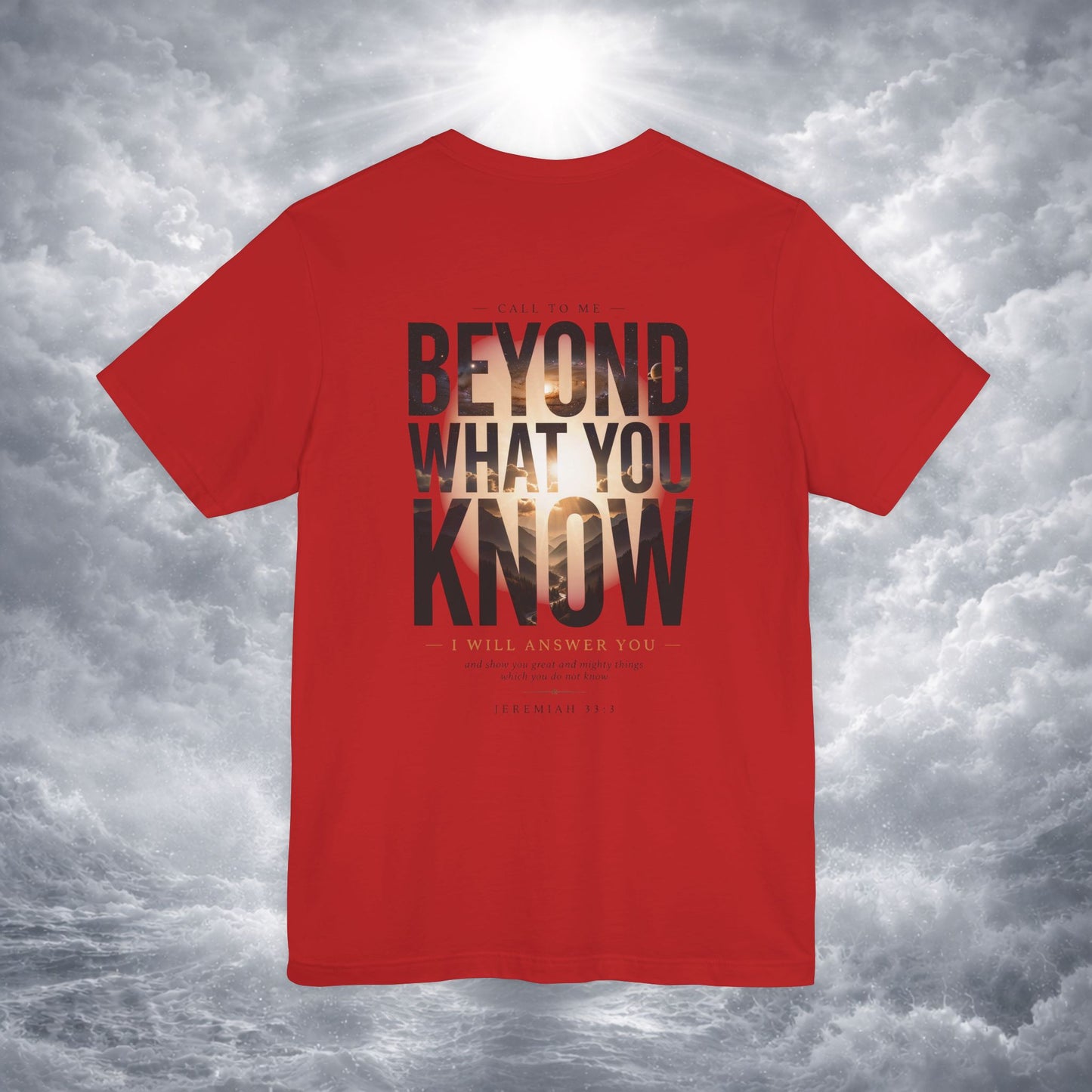 Jeremiah 33:3 Shirt - Beyond What You Know | Call to Me | Christian Apparel