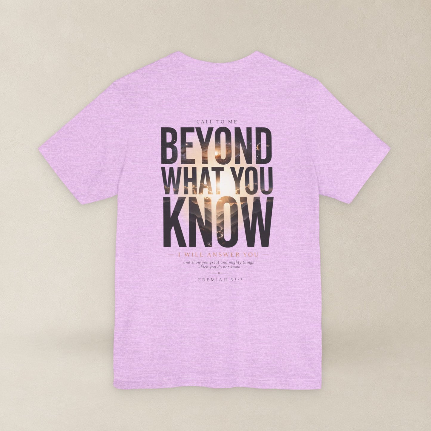Jeremiah 33:3 Shirt - Beyond What You Know | Call to Me | Christian Apparel