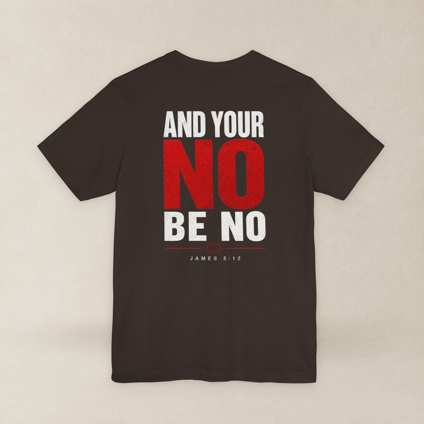 Let Your Yes Be Yes Shirt | Matthew 5:37 & James 5:12 Christian Tee | No Be No Integrity Bible Verse